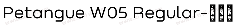 Petangue W05 Regular字体转换
